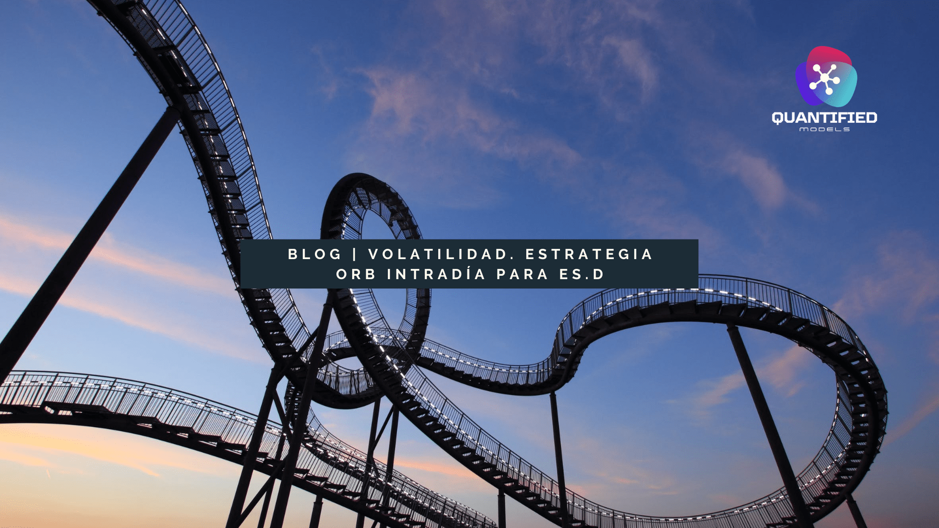 BLOG WEB Quantified Models (VOLATILIDAD Estrategia ORB intradía para es)